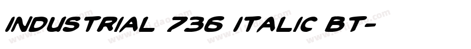 Industrial 736 Italic BT字体转换